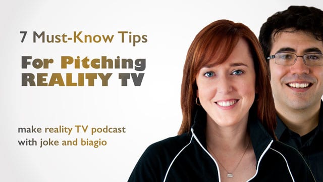 Pitching Reality TV - 7 Must-Know Tips
