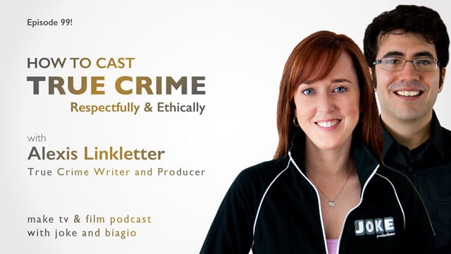 Casting true crime projects respectfully and ethically with Alexis Linkletter, true crime writer and producer.