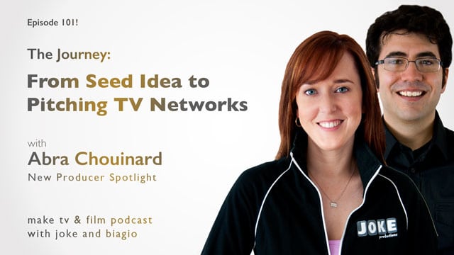 From Seed Idea to Pitching TV Networks with Abra Chouinard