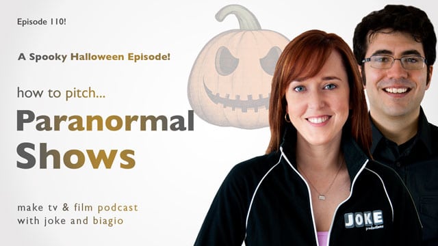 Pitching Paranormal Shows - 4 Tips and Happy Halloween!